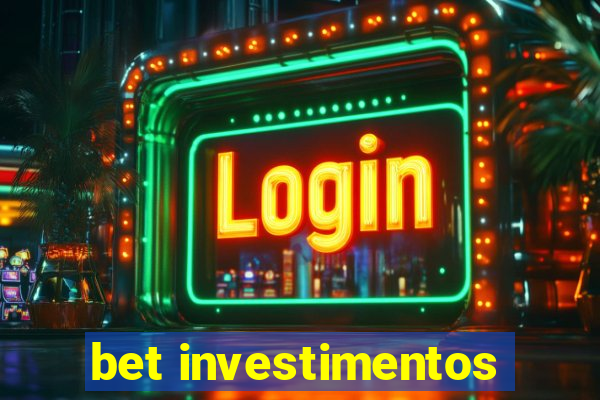 bet investimentos