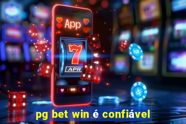 pg bet win é confiável