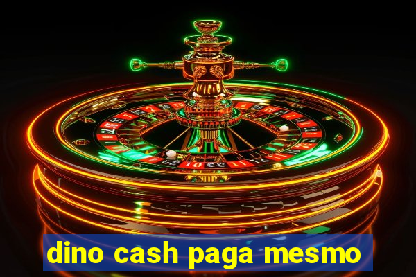 dino cash paga mesmo