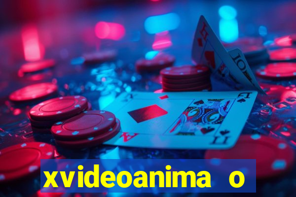 xvideoanima  o