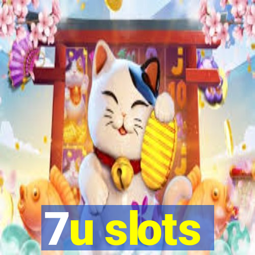 7u slots