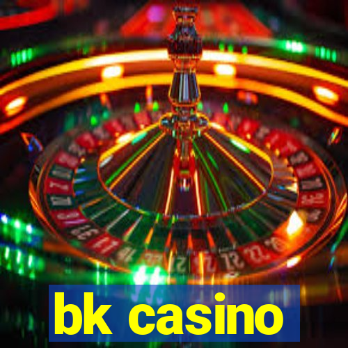 bk casino