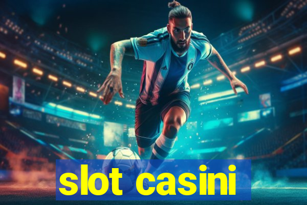 slot casini