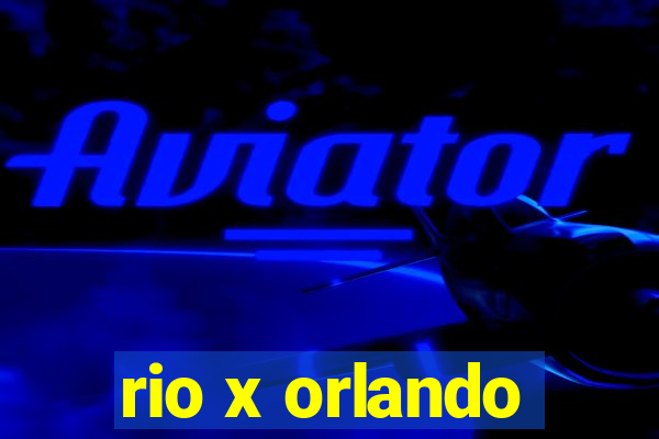 rio x orlando