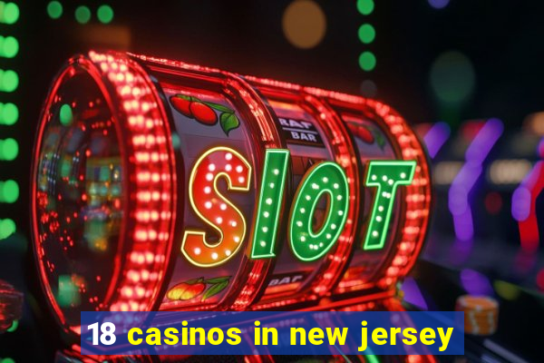 18 casinos in new jersey