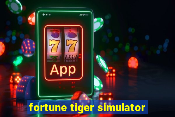 fortune tiger simulator