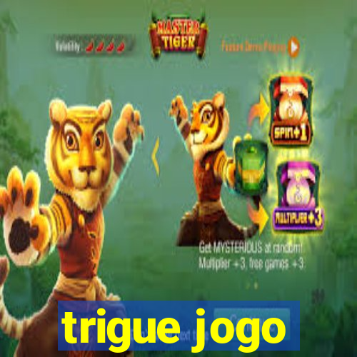 trigue jogo