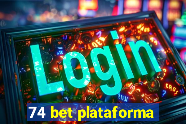 74 bet plataforma