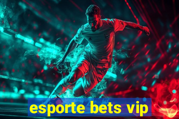 esporte bets vip