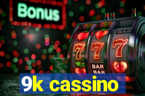 9k cassino