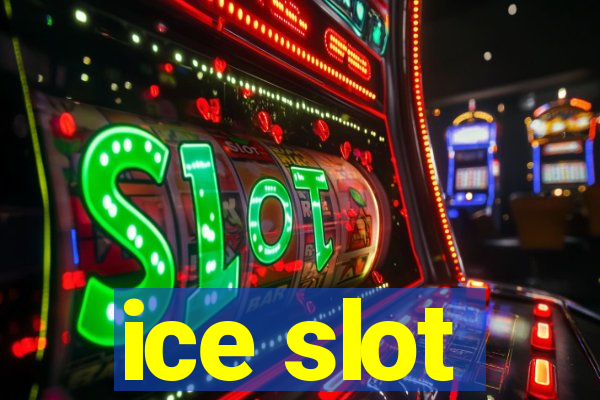 ice slot