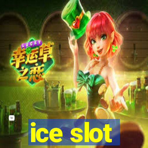 ice slot