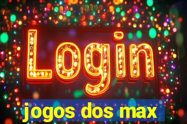 jogos dos max