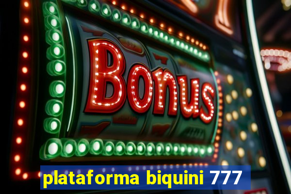 plataforma biquini 777