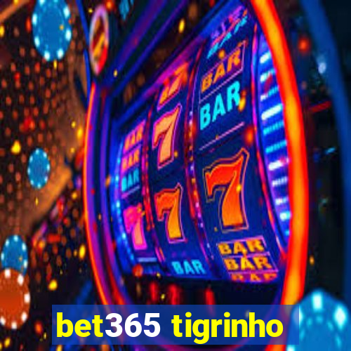 bet365 tigrinho