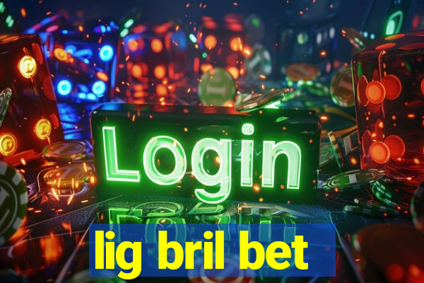 lig bril bet