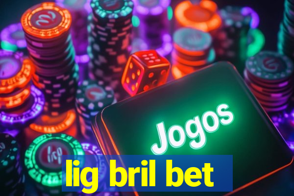 lig bril bet