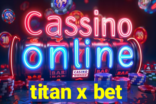 titan x bet