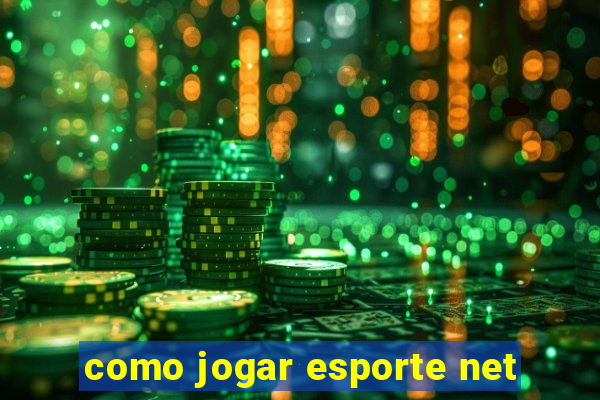 como jogar esporte net