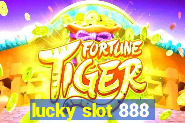 lucky slot 888