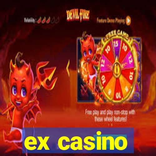 ex casino