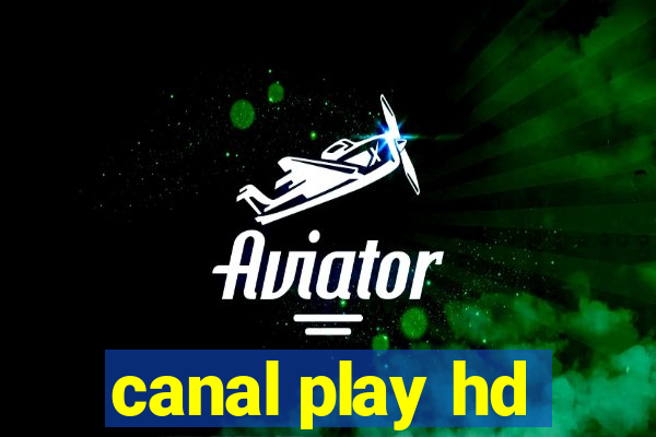 canal play hd