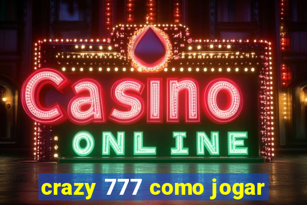 crazy 777 como jogar