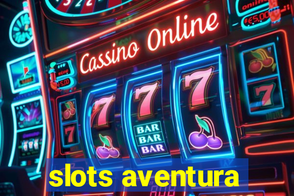 slots aventura