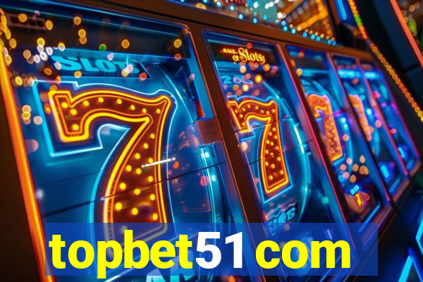 topbet51 com