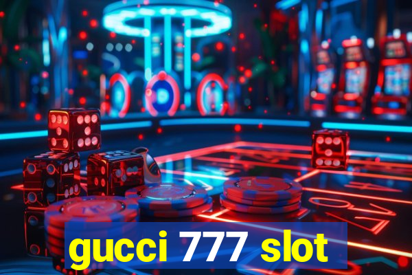 gucci 777 slot