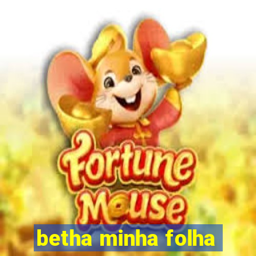 betha minha folha