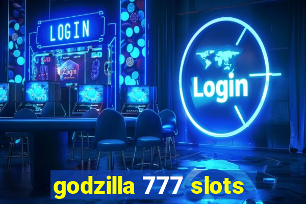 godzilla 777 slots