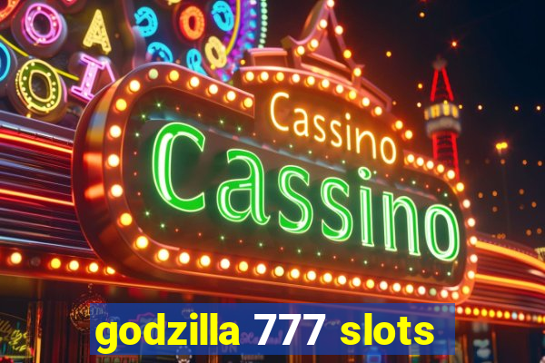 godzilla 777 slots