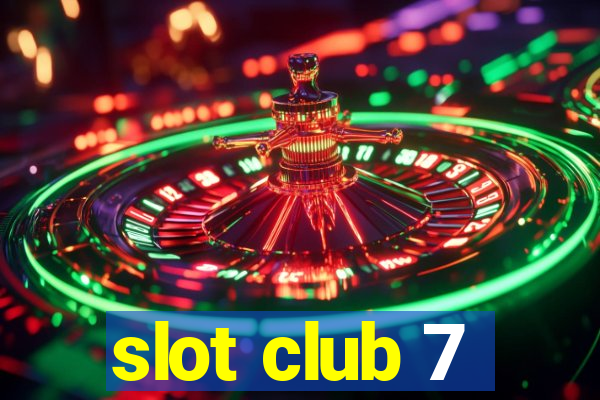 slot club 7