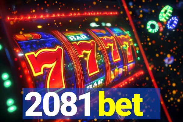 2081 bet