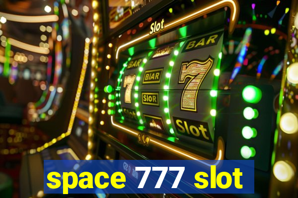 space 777 slot