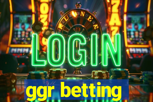 ggr betting