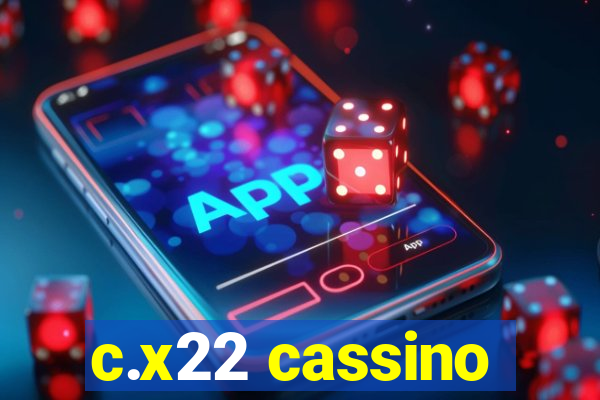 c.x22 cassino