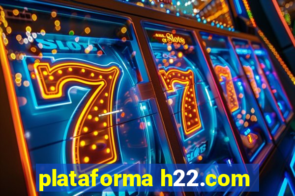 plataforma h22.com