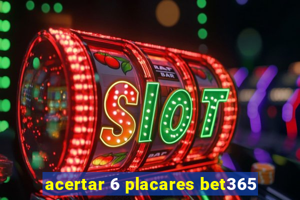 acertar 6 placares bet365