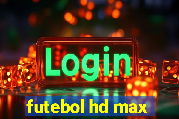 futebol hd max