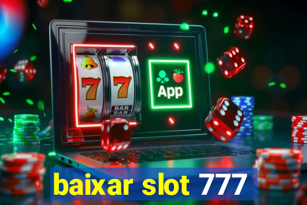 baixar slot 777