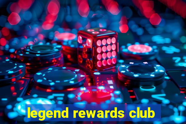 legend rewards club