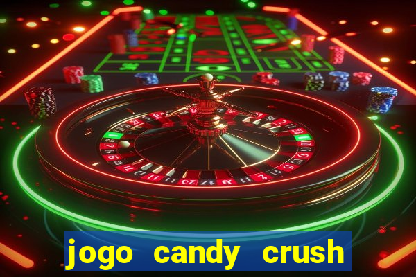 jogo candy crush saga no facebook