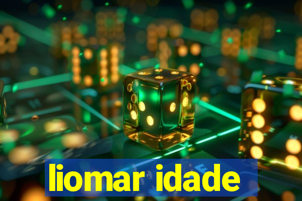 liomar idade