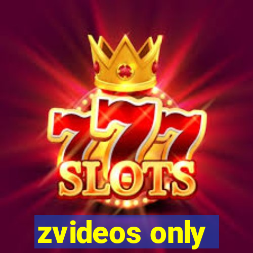 zvideos only