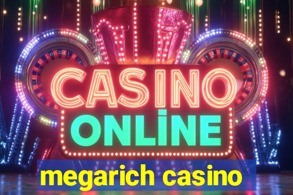 megarich casino