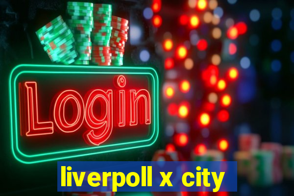 liverpoll x city