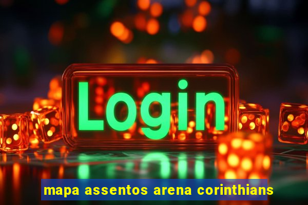 mapa assentos arena corinthians