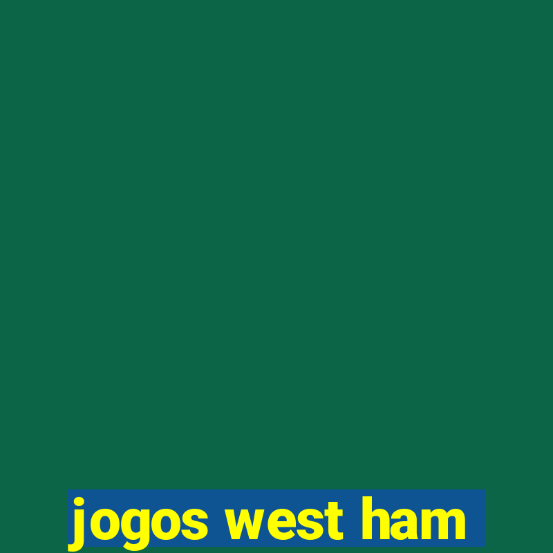 jogos west ham